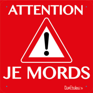 Panneau "Attention je mords"