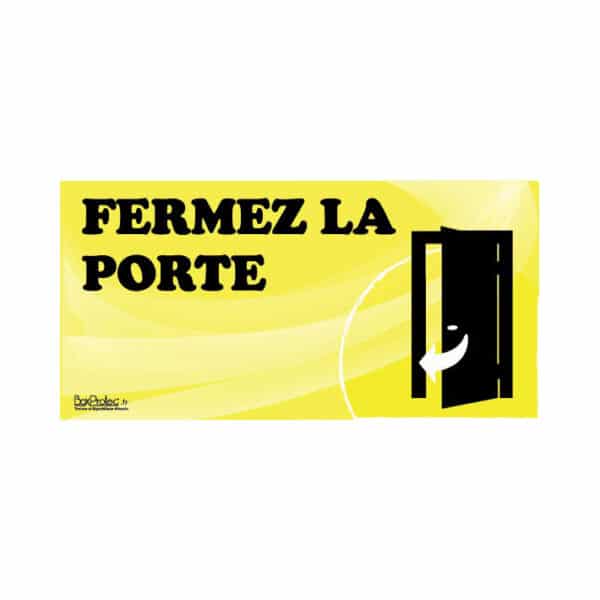 Panneau "Fermez la porte" - jaune