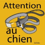 Panneau “Attention au chien"