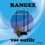 Panneau "Rangez vos outils" - Bleu