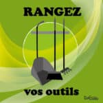Panneau "Rangez vos outils" - Vert